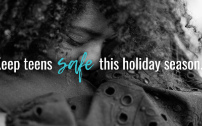 You Can Keep Teens Safe this Holiday Season